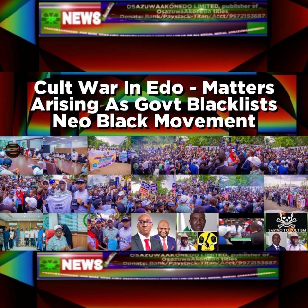 Cult War In Edo - Matters Arising As Govt Blacklists Neo Black Movement
