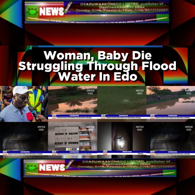 Woman, Baby Die Struggling Through Flood Water In Edo