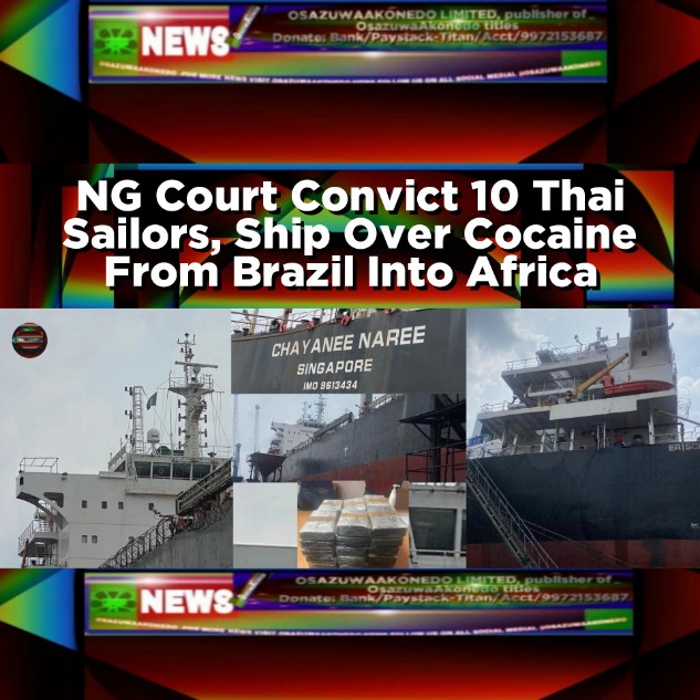NG Court Convict 10 Thai Sailors, Ship Over Cocaine From Brazil Into Africa
