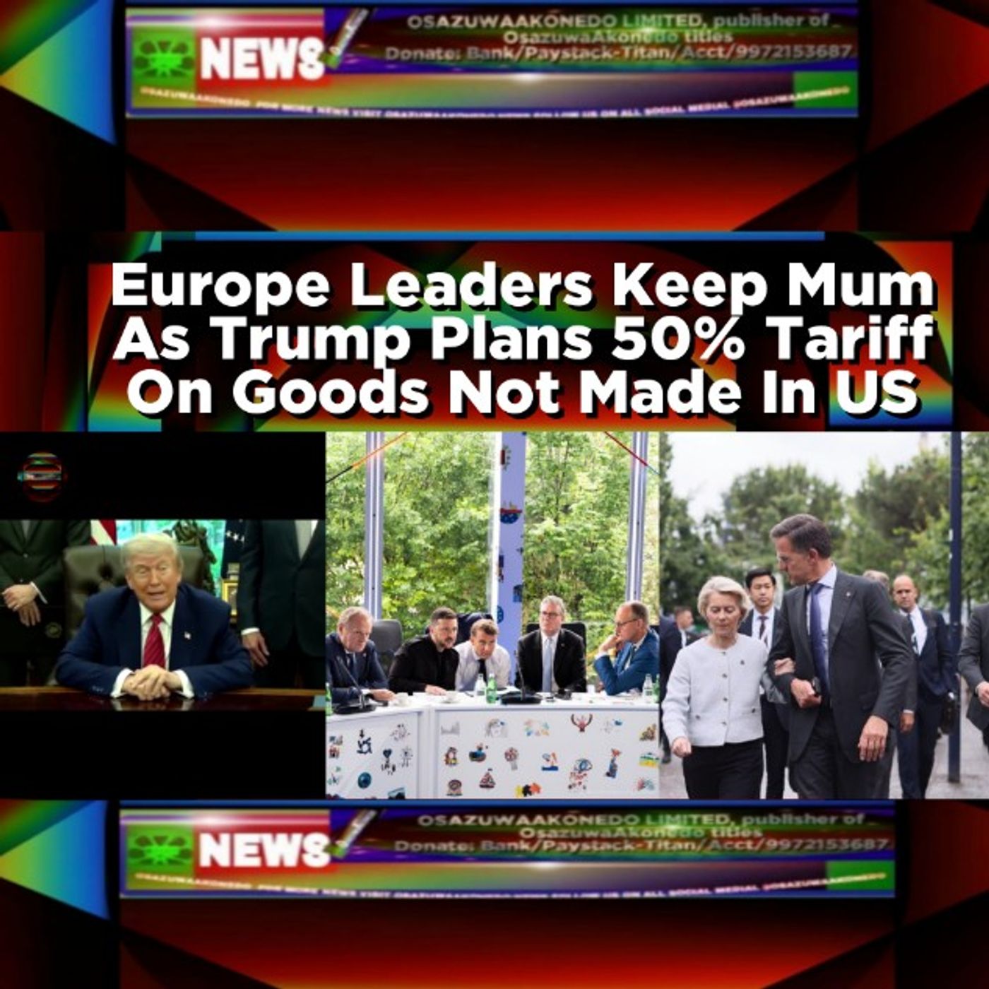OsazuwaAkonedo Audio ~ Europe Leaders Keep Mum As Trump Plans 50% Tariff On Goods Not Made In US