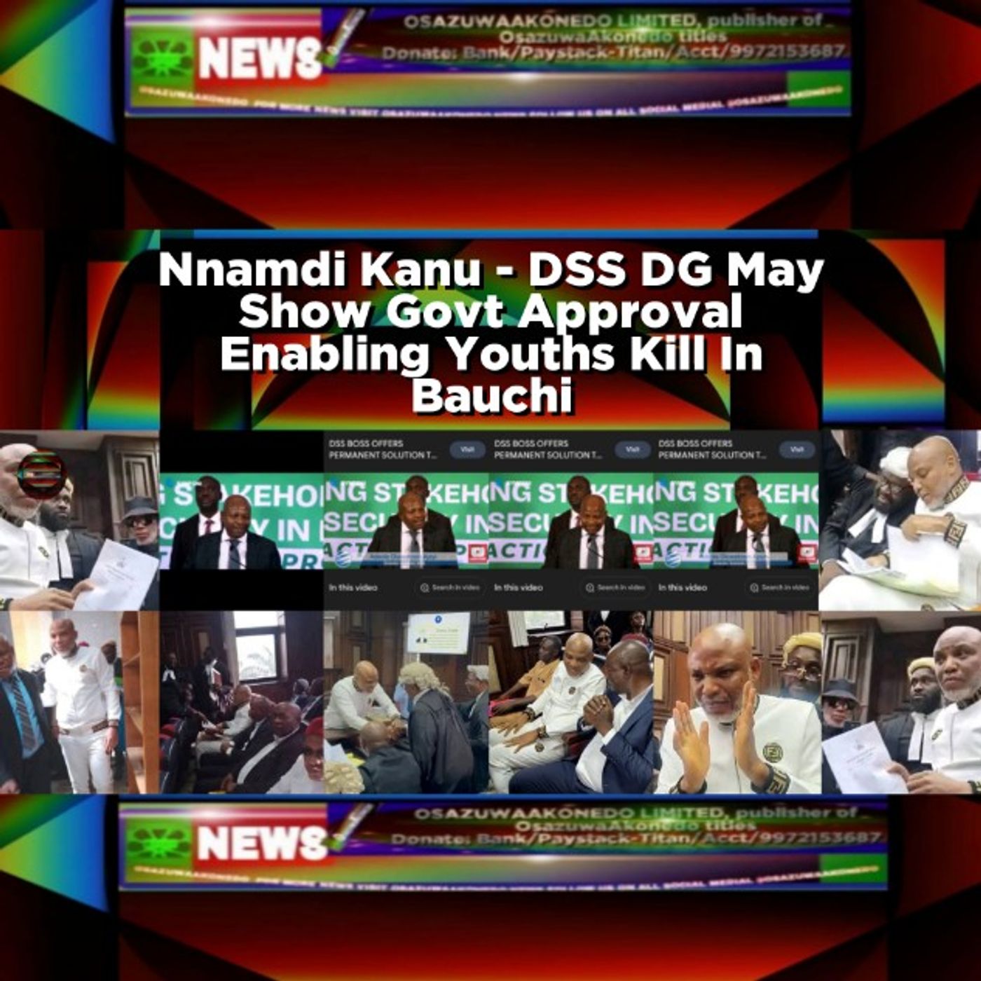 OsazuwaAkonedo Audio ~ Nnamdi Kanu - DSS DG May Show Govt Approval Enabling Youths Kill In Bauchi