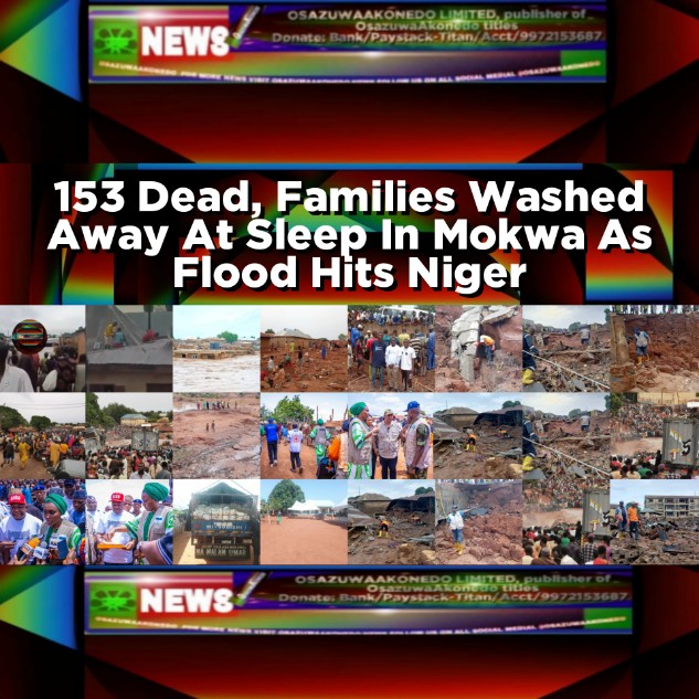 153 Dead, Families Washed Away At Sleep In Mokwa As Flood Hits Niger