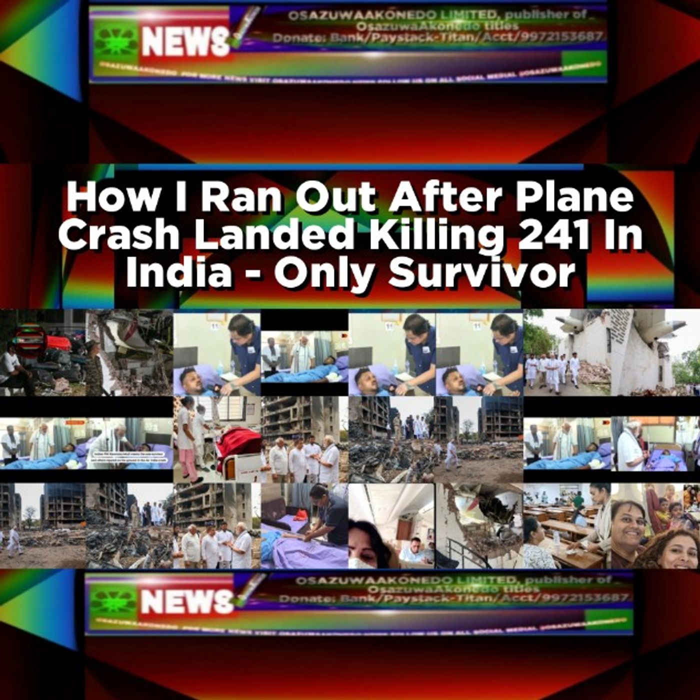 OsazuwaAkonedo Audio ~ How I Ran Out After Plane Crash Landed Killing 241 In India - Only Survivor