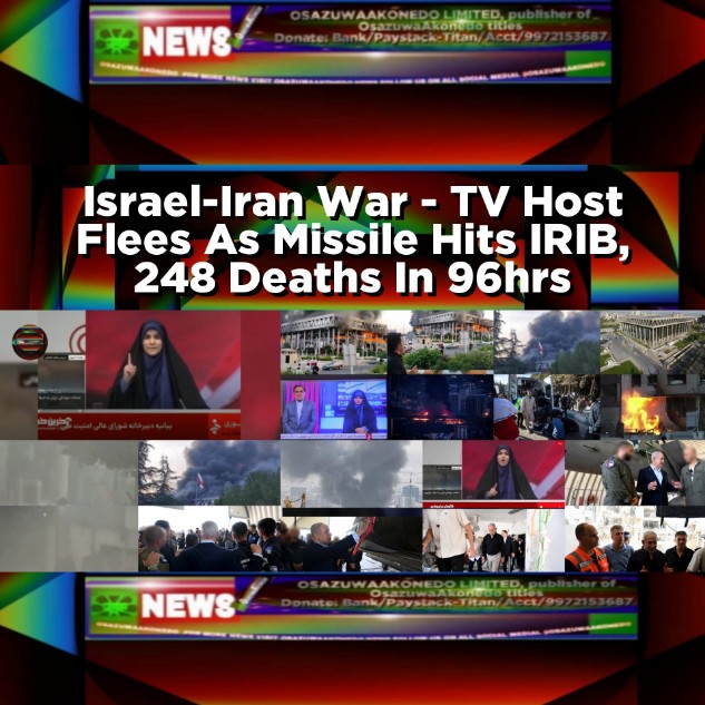 Israel-Iran War - TV Host Flees As Missile Hits IRIB, 248 Deaths In 96hrs