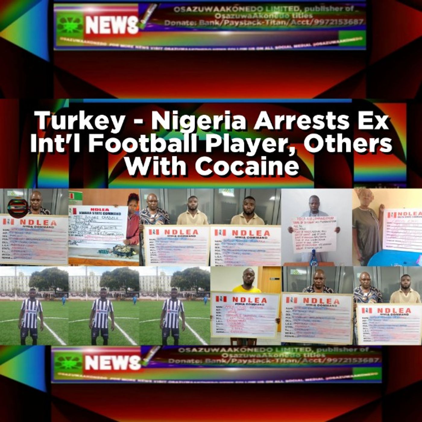 OsazuwaAkonedo Audio ~ Turkey - Nigeria Arrests Ex Int'l Football Player, Others With Cocaine