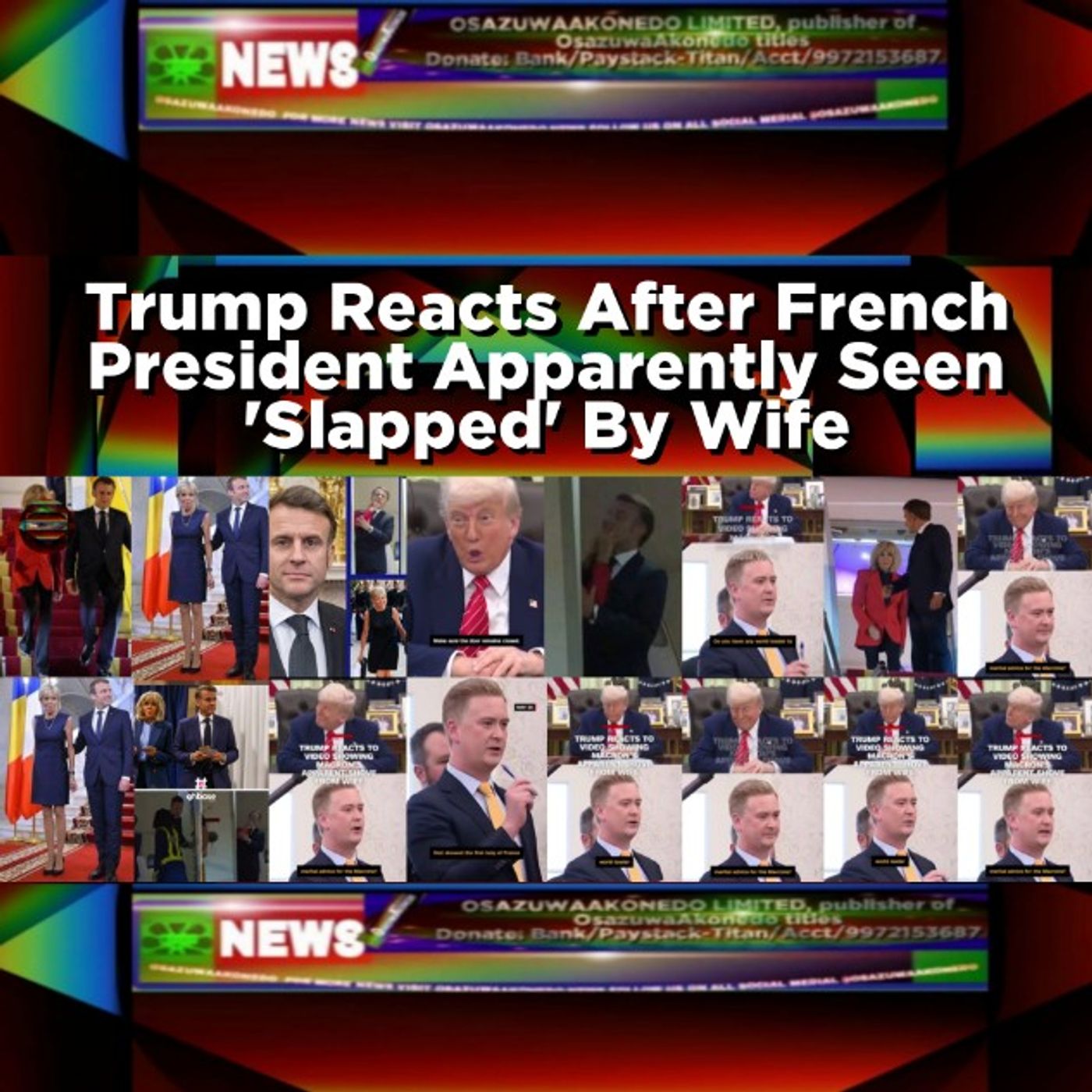 OsazuwaAkonedo Audio ~ Trump Reacts After French President Apparently Seen 'Slapped' By Wife