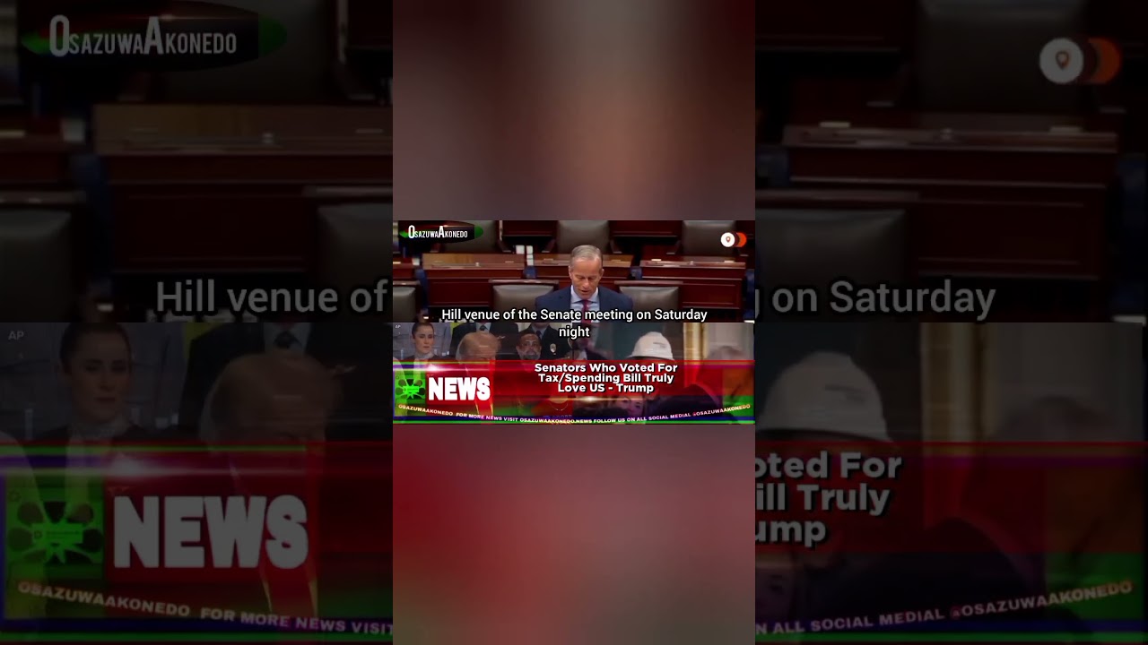 OsazuwaAkonedo BriefRecall ~ Senators Who Voted For Tax, Spending Bill Truly Love US - Trump