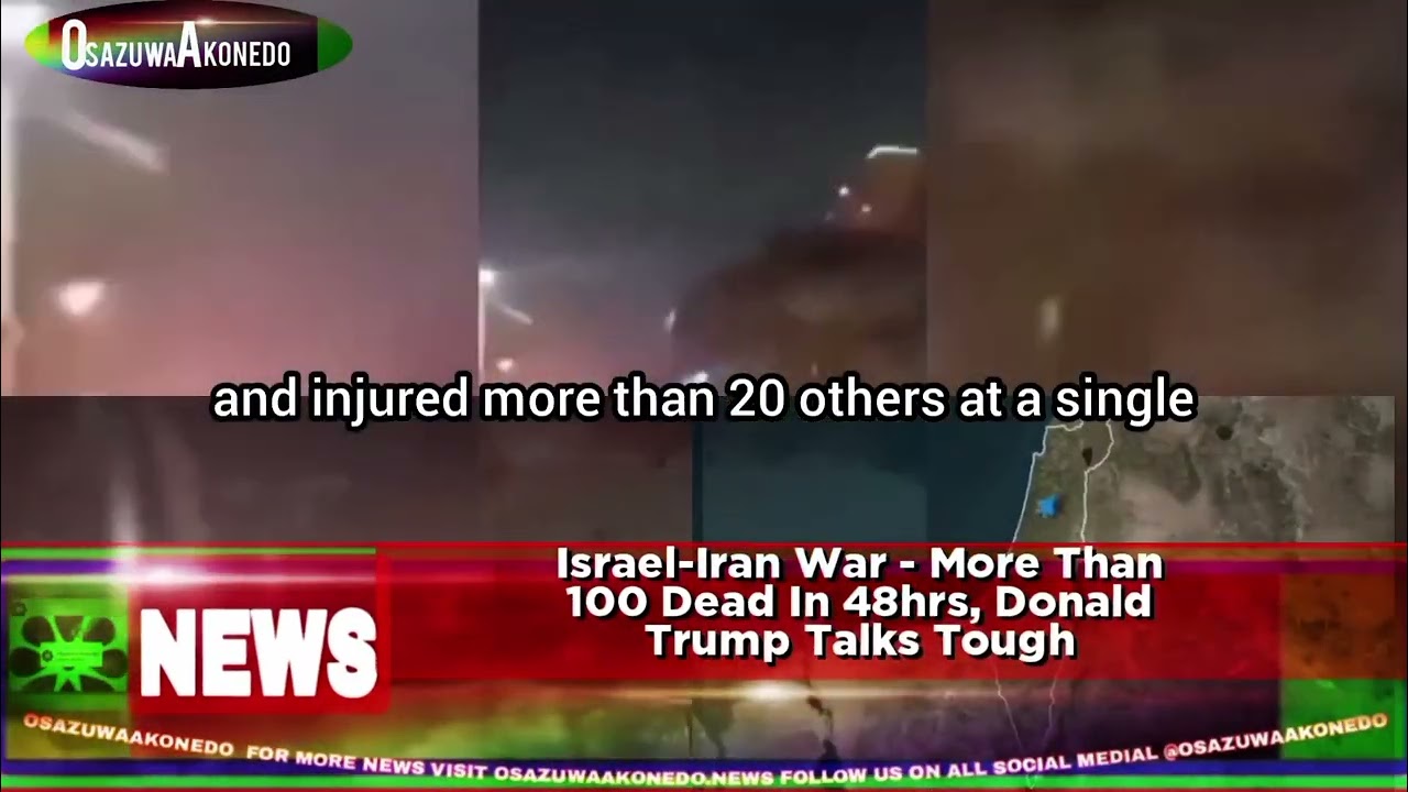 OsazuwaAkonedo StatusReel ~ Israel-Iran War - More Than 100 Dead In 48hrs, Donald Trump Talks Tough