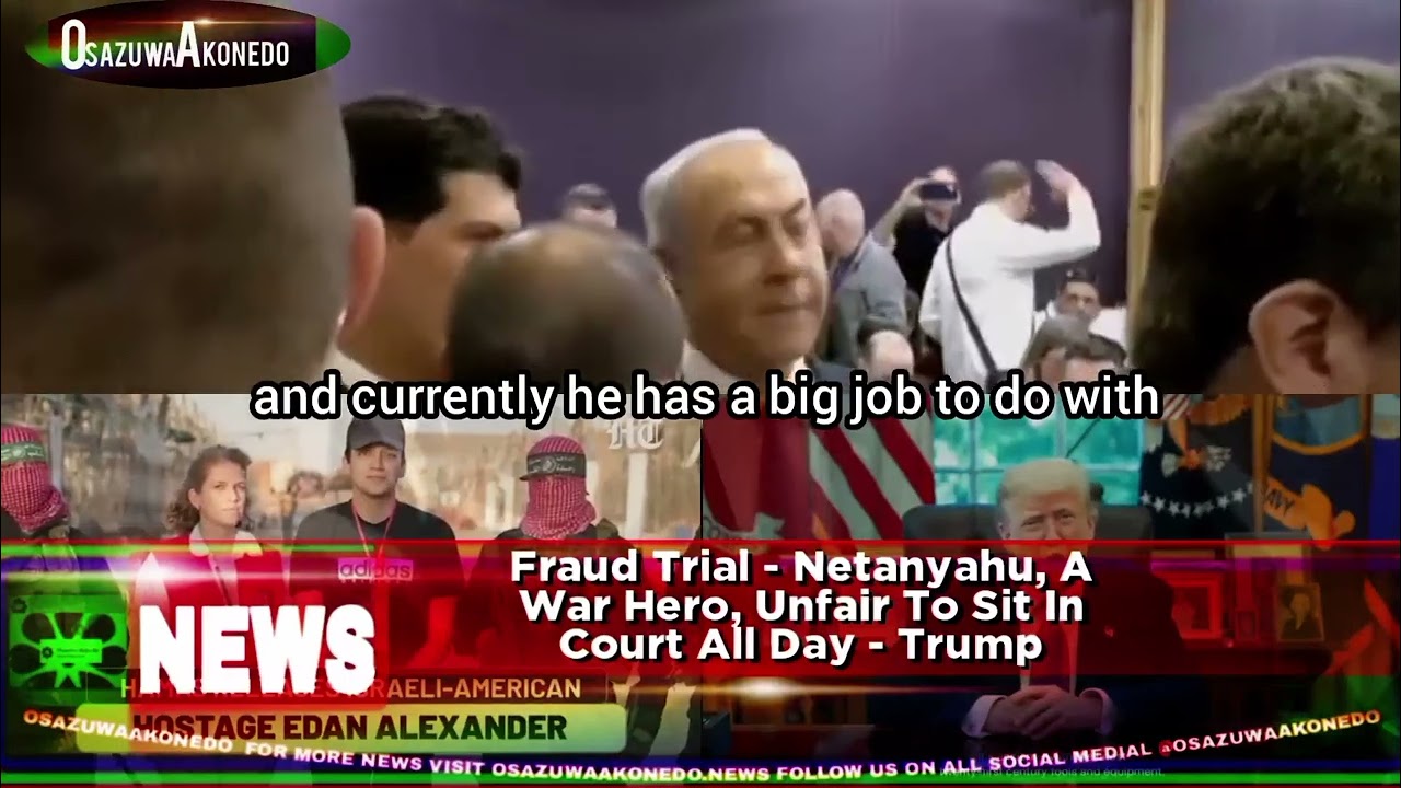OsazuwaAkonedo ShortReel ~ Fraud Trial - Netanyahu, A War Hero, Unfair To Sit In Court All Day - Trump