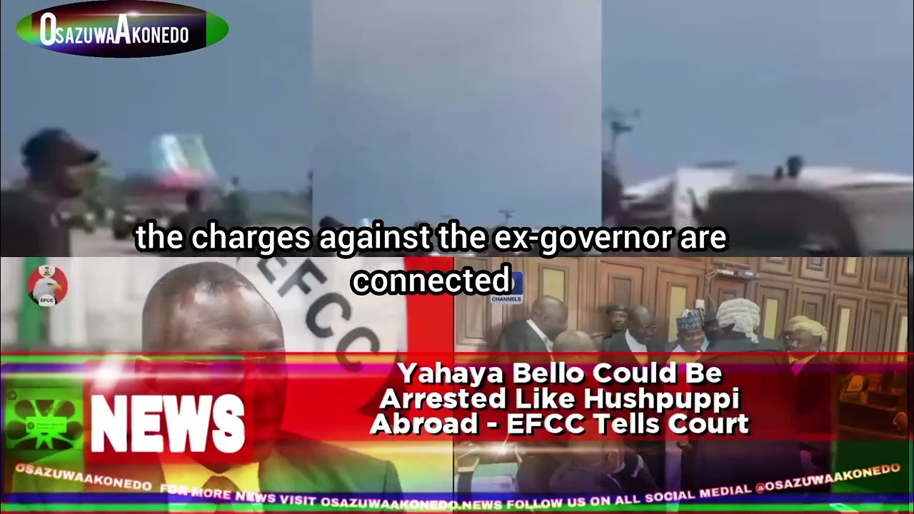 OsazuwaAkonedo ShortReel ~ Yahaya Bello Could Be Arrested Like Hushpuppi Abroad - EFCC Tells Court