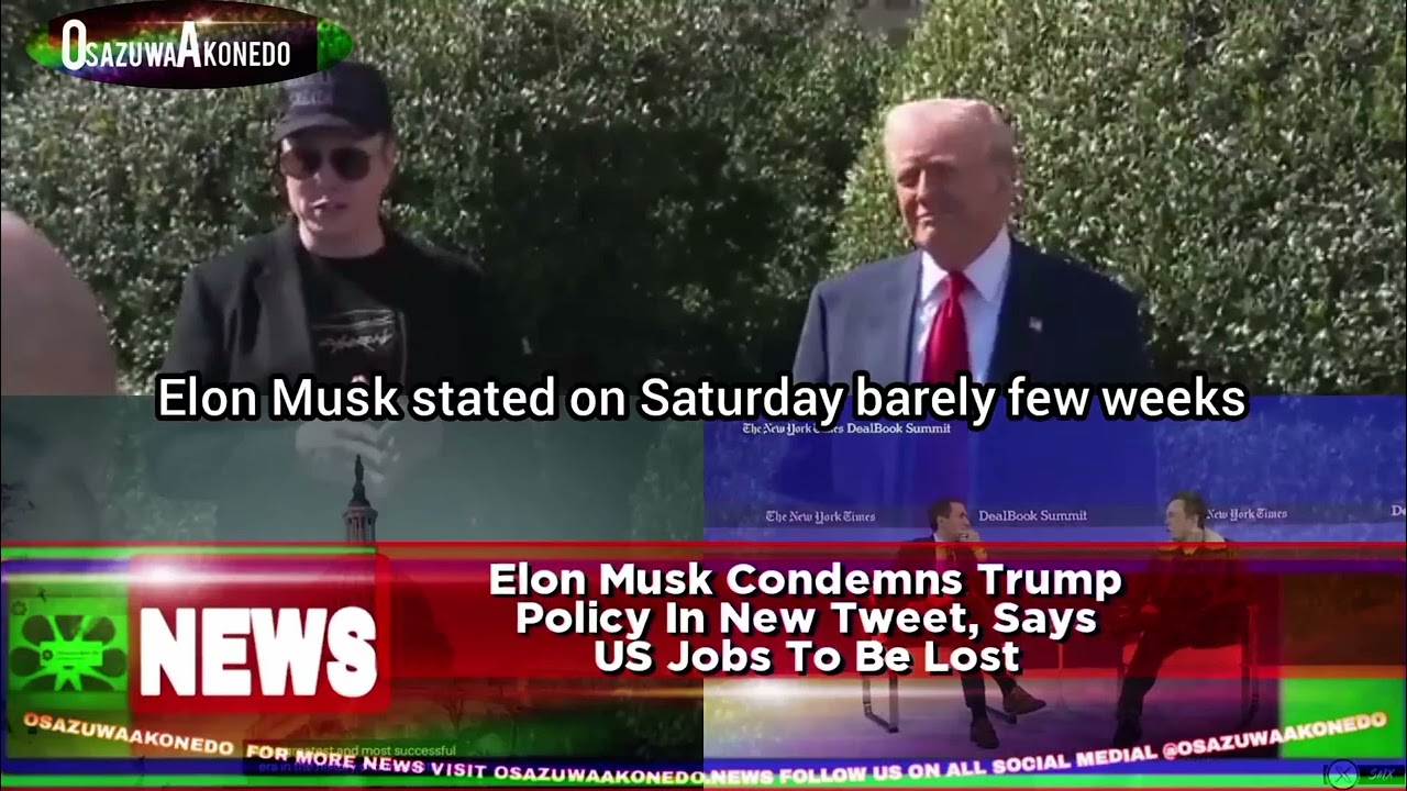 OsazuwaAkonedo ShortReel ~ Elon Musk Condemns Trump Policy In New Tweet, Says US Jobs To Be Lost