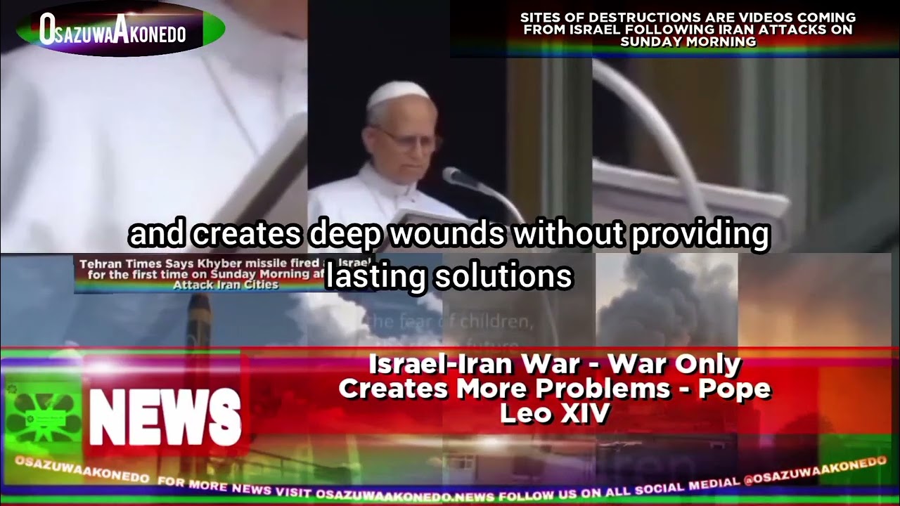 OsazuwaAkonedo ShortReel ~ Israel-Iran War - War Only Creates More Problems - Pope Leo XIV