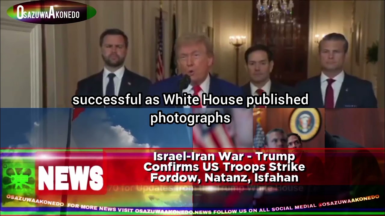 OsazuwaAkonedo ShortReel ~ Israel-Iran War - Trump Confirms US Troops Strike Fordow, Natanz, Isfahan