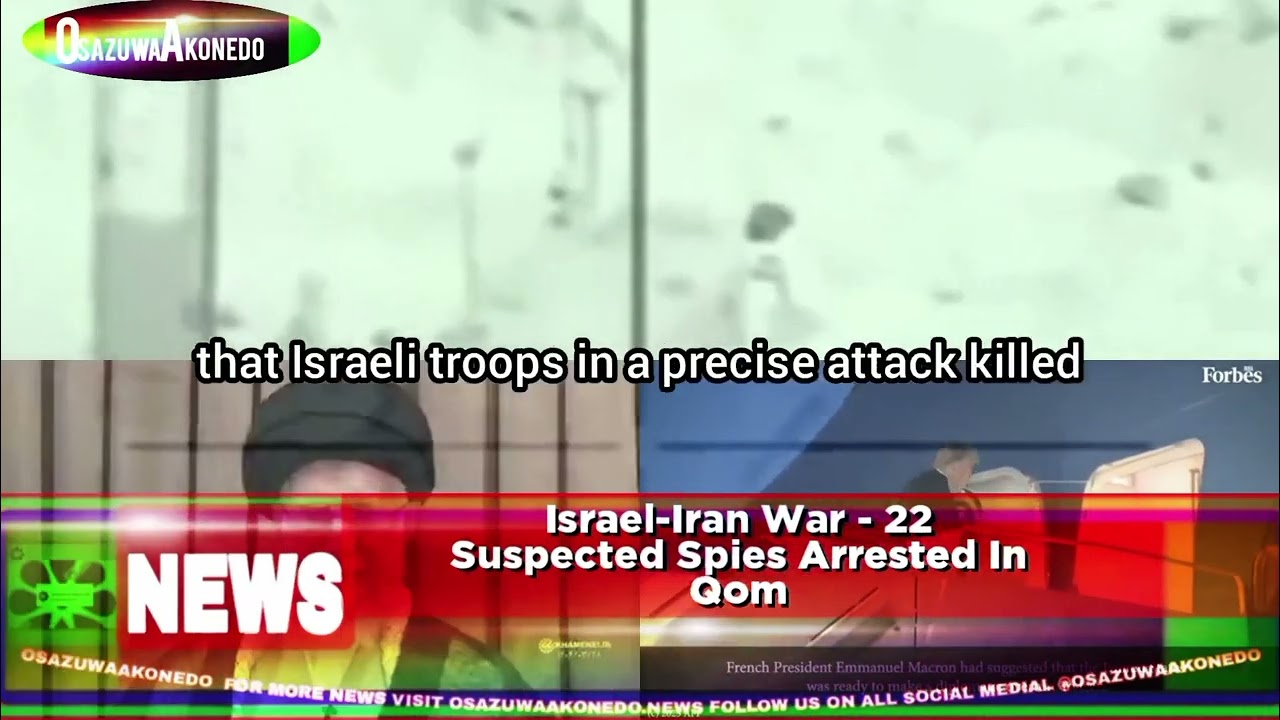 OsazuwaAkonedo ShortReel ~ Israel-Iran War - 22 Suspected Spies Arrested In Qom