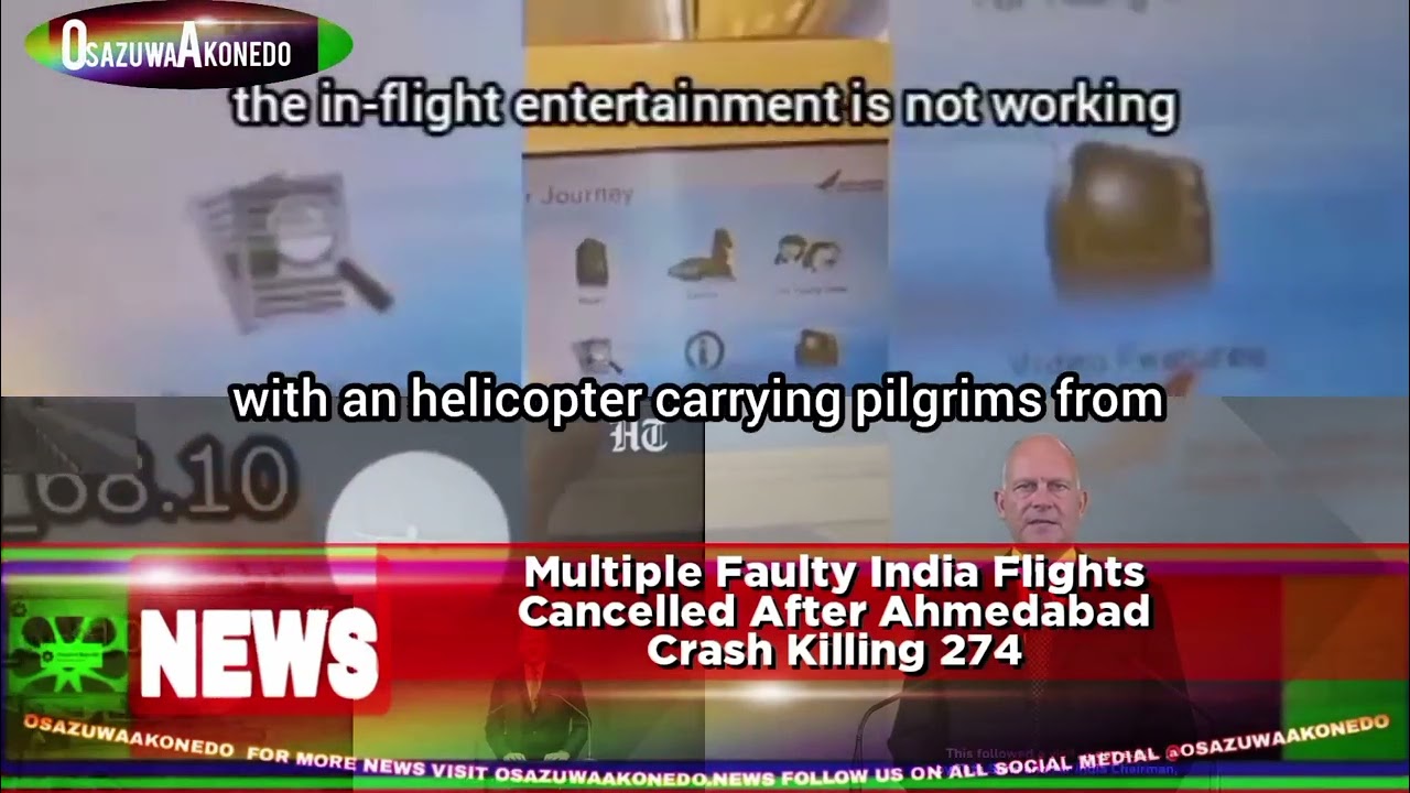 OsazuwaAkonedo BriefReel ~ Multiple Faulty India Flights Cancelled After Ahmedabad Crash Killing 274