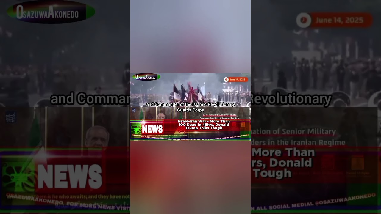 OsazuwaAkonedo ReelNews ~ Israel-Iran War - More Than 100 Dead In 48hrs, Donald Trump Talks Tough