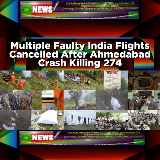 Multiple Faulty India Flights Cancelled After Ahmedabad Crash Killing 274