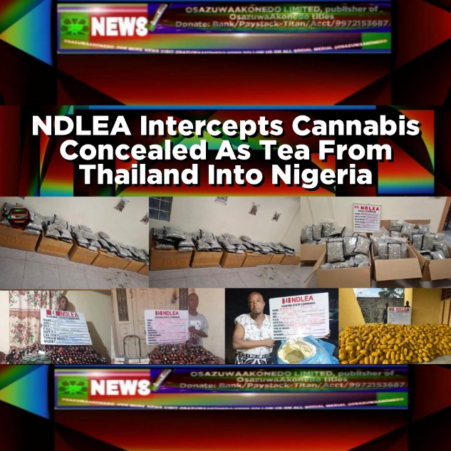 NDLEA Intercepts Cannabis Concealed As Tea From Thailand Into Nigeria