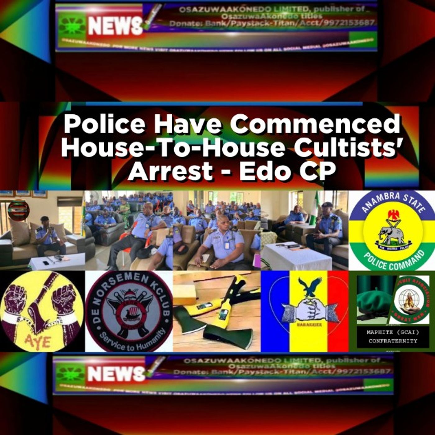 OsazuwaAkonedo Audio ~ Police Have Commenced House-To-House Cultists' Arrest - Edo CP
