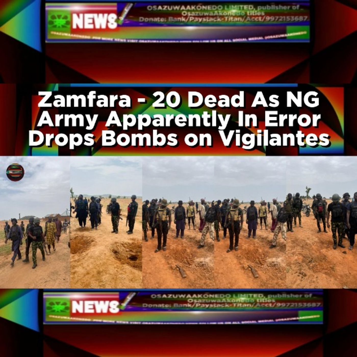 OsazuwaAkonedo Audio ~ Zamfara - 20 Dead As NG Army Apparently In Error Drops Bombs On Vigilantes