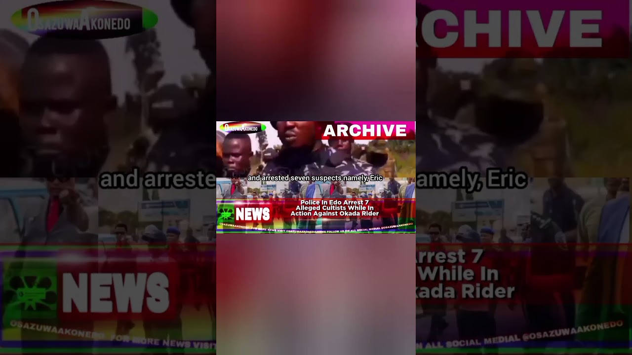 OsazuwaAkonedo BriefRecall ~ Police In Edo Arrest 7 Alleged Cultists While In Action Against Okada Rider