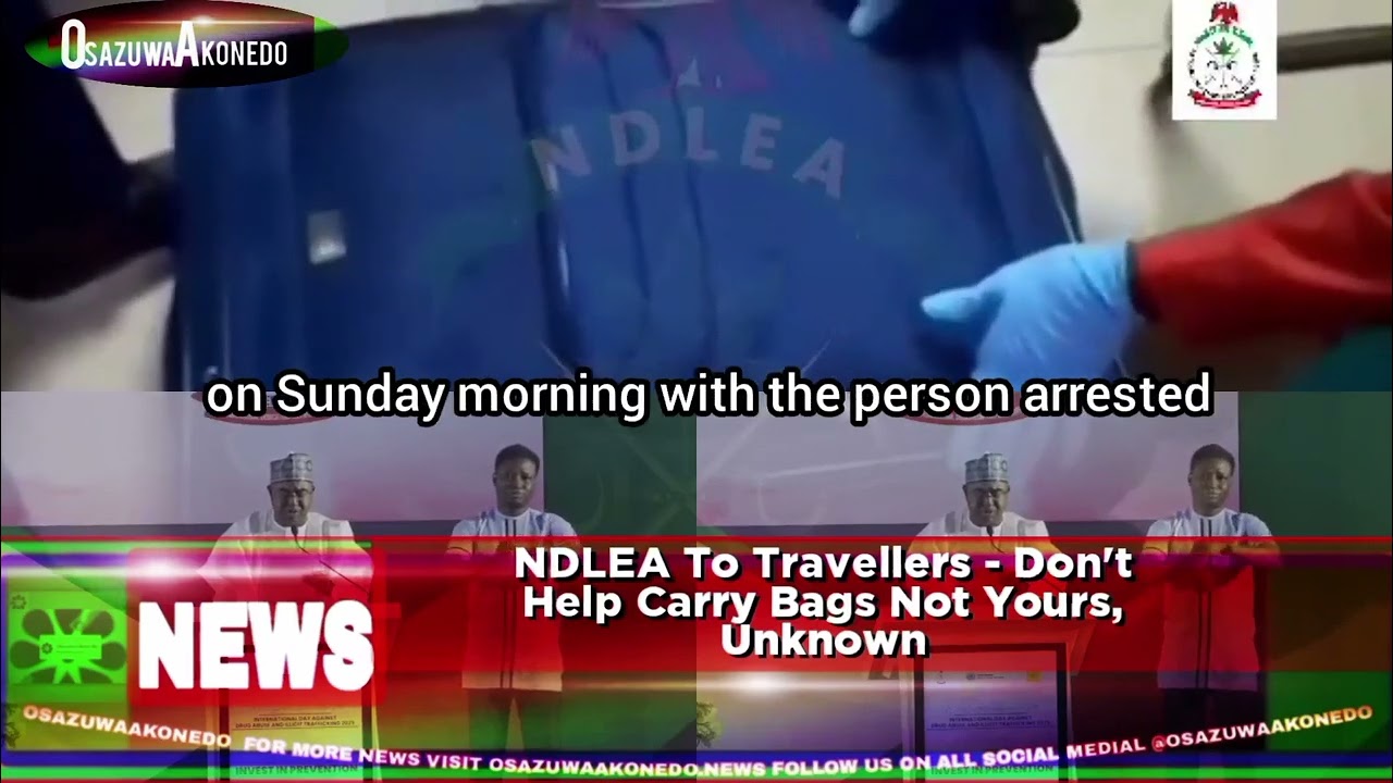 OsazuwaAkonedo ShortReel ~ NDLEA To Travellers - Don't Help Carry Bags Not Yours, Unknown