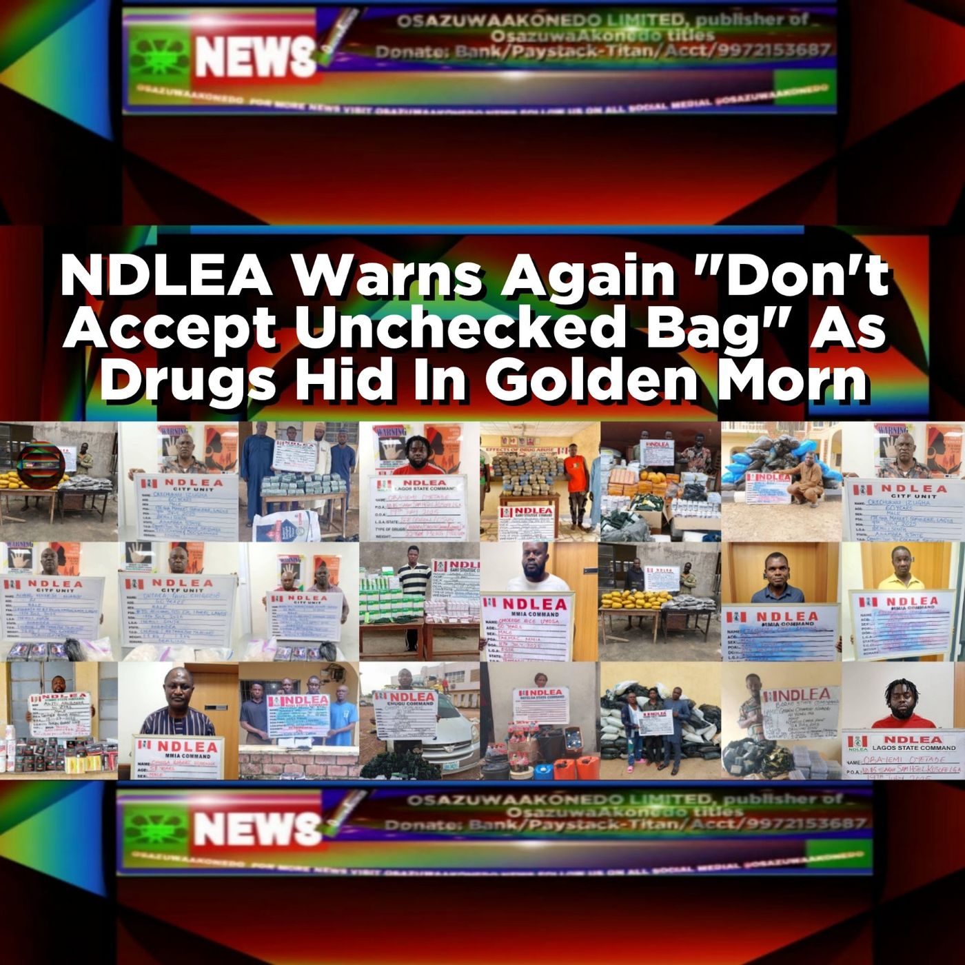 NDLEA Warns Again 'Don't Accept Unchecked Bag' As Drugs Hid In Golden Morn