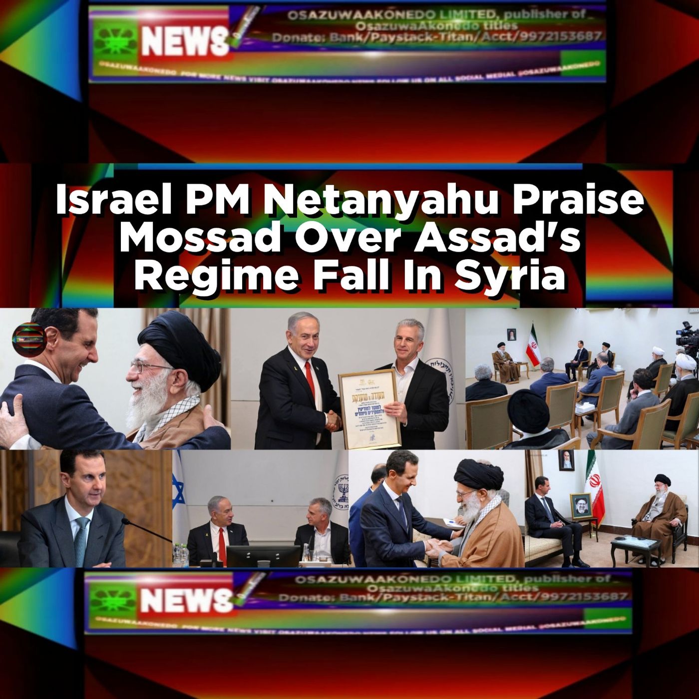 OsazuwaAkonedo Audio ~ Israel PM Netanyahu Praise Mossad Over Assad's Regime Fall In Syria