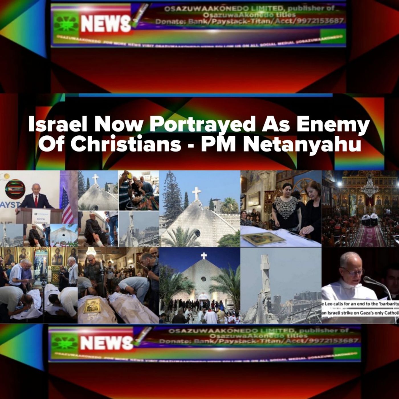 OsazuwaAkonedo Audio ~ Israel Now Portrayed As Enemy Of Christians - PM Netanyahu