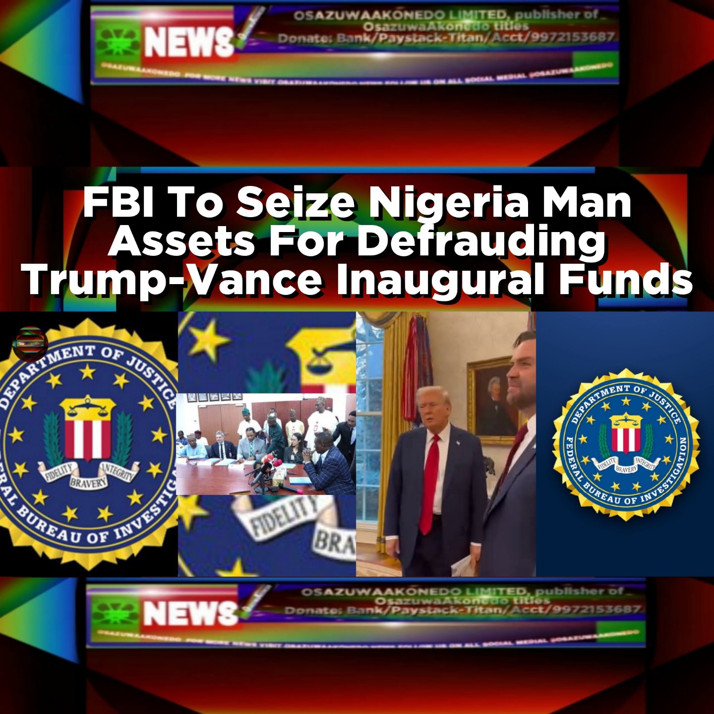 FBI To Seize Nigeria Man Assets For Defrauding Trump-Vance Inaugural Funds