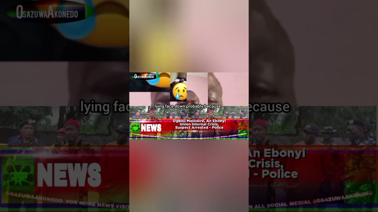 OsazuwaAkonedo ReelNews ~ Ogboji Massacre, An Ebonyi Union Internal Crisis, Suspect Arrested - Police