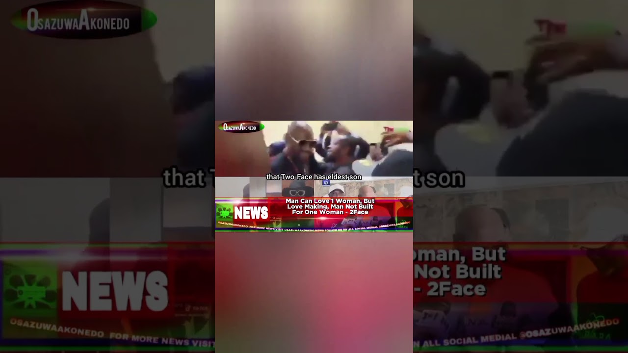 OsazuwaAkonedo BriefRecall ~ Man Can Love 1 Woman, But Love Making, Man Not Built For One Woman - 2Face