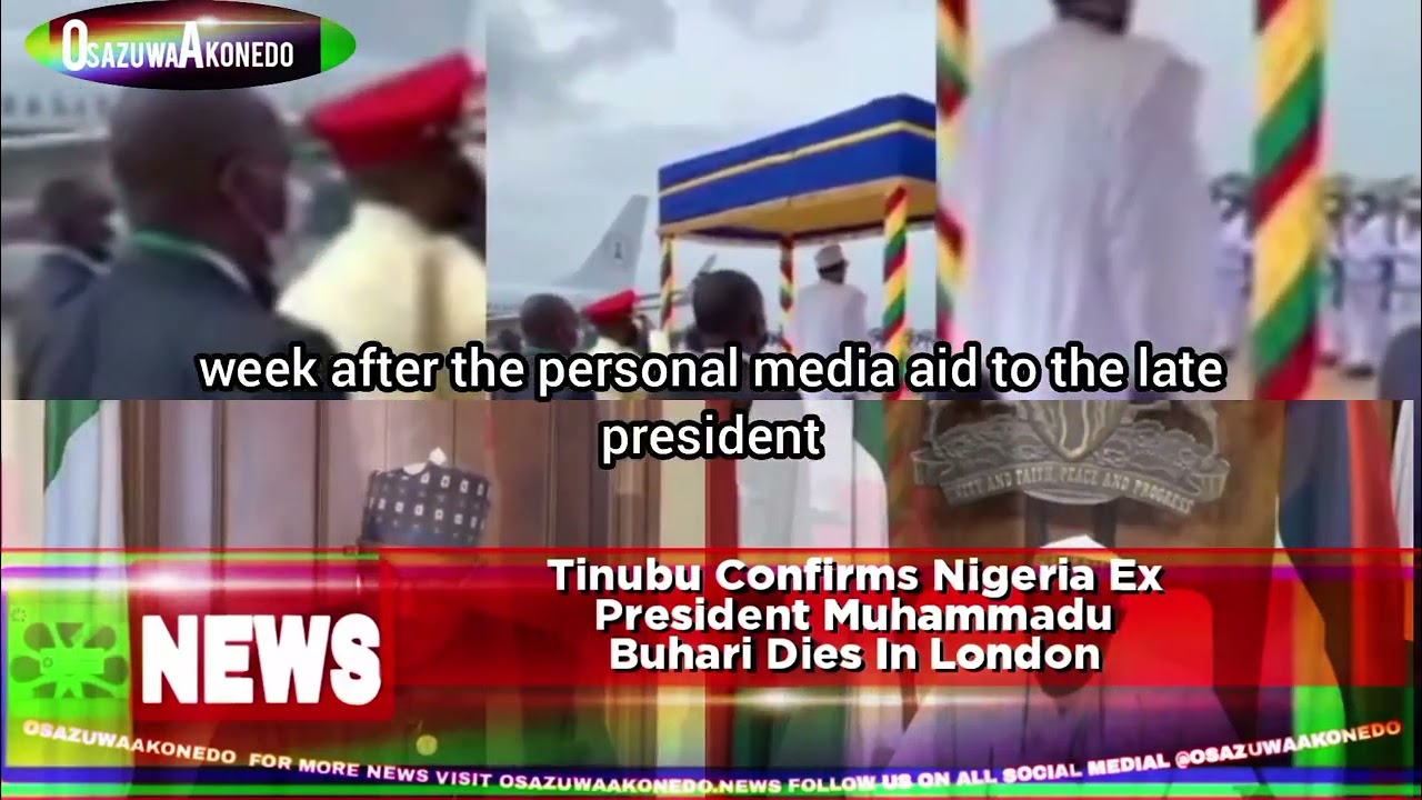 OsazuwaAkonedo ShortReel ~ Tinubu Confirms Nigeria Ex President Muhammadu Buhari Dies In London