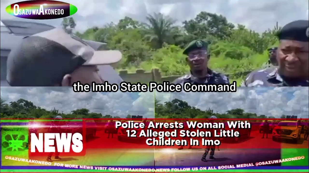 OsazuwaAkonedo ShortReel ~ Police Arrests Woman With 12 Alleged Stolen Little Children In Imo