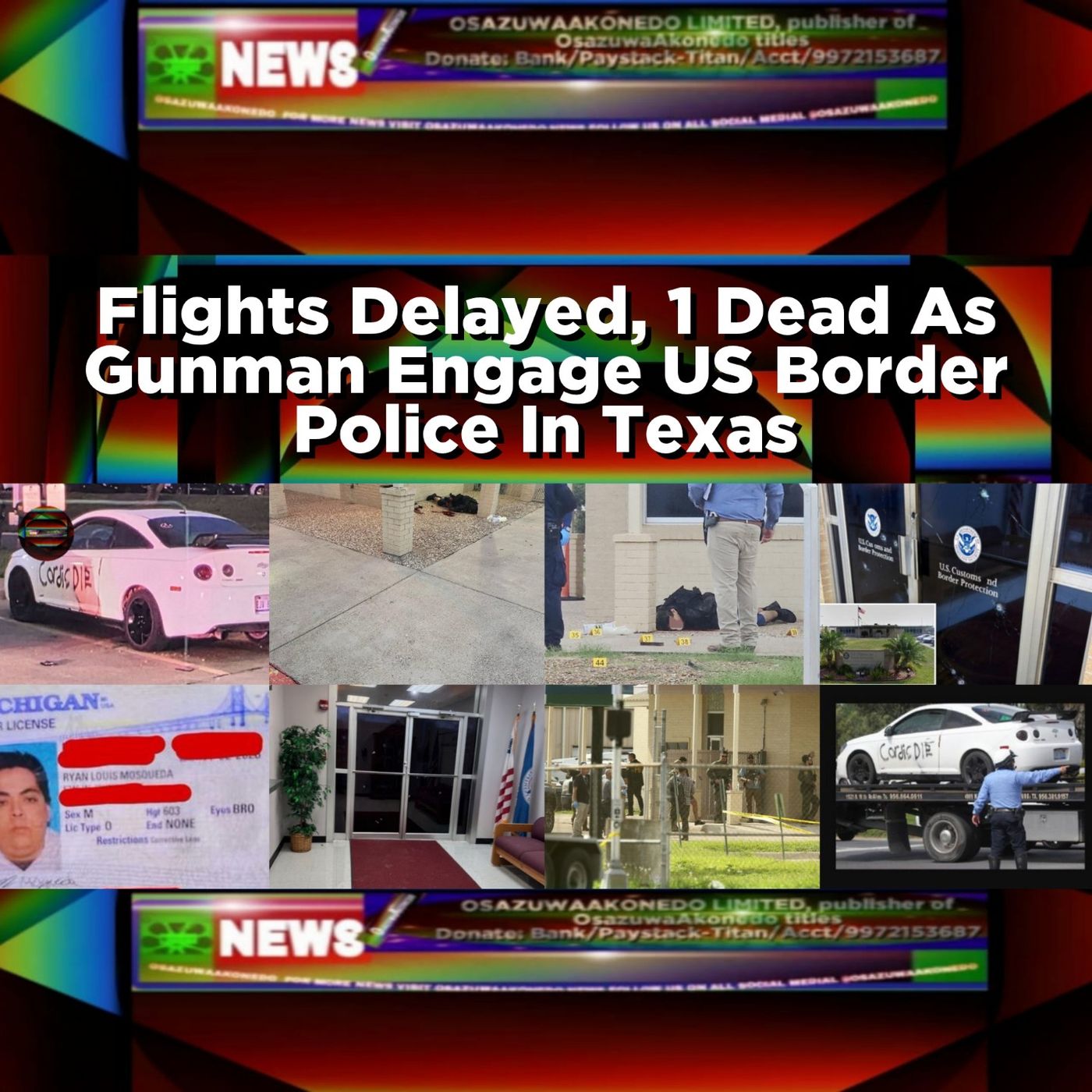OsazuwaAkonedo Audio ~ Flights Delayed, 1 Dead As Gunman Engage US Border Police In Texas