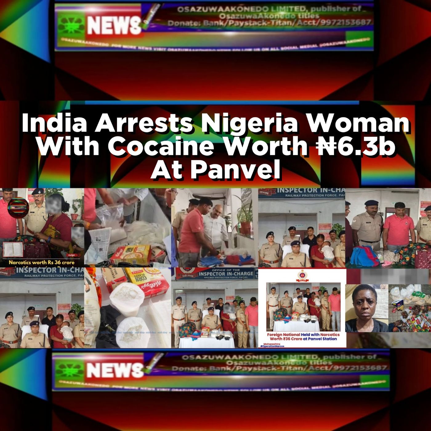 OsazuwaAkonedo Audio ~ India Arrests Nigeria Woman With Cocaine Worth ₦6.3b At Panvel
