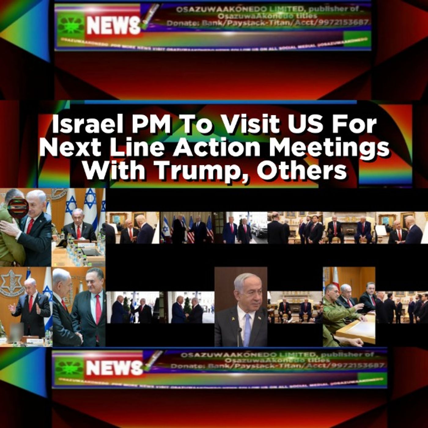 OsazuwaAkonedo Audio ~ Israel PM To Visit US For Next Line Action Meetings With Trump, Others