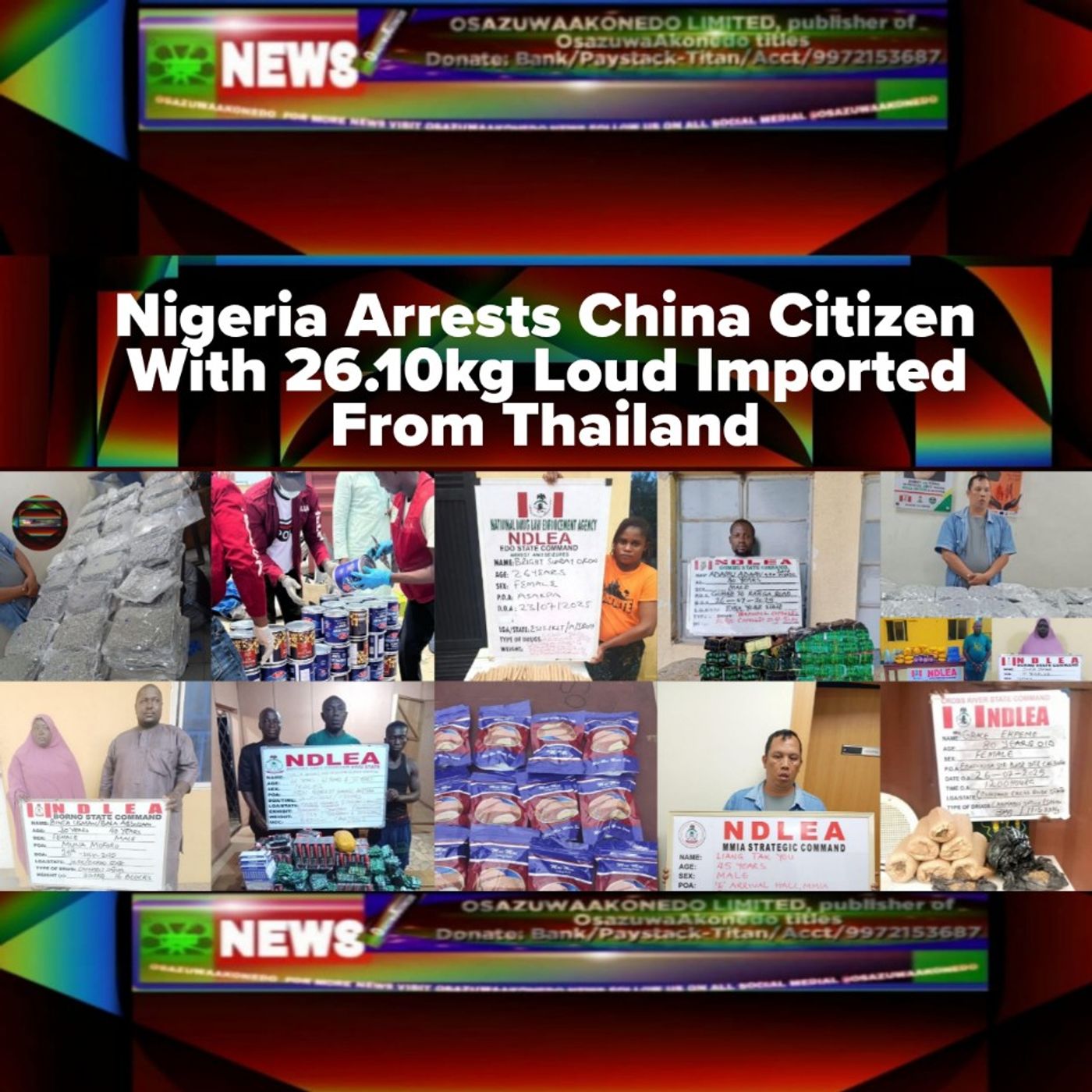 OsazuwaAkonedo Audio ~ Nigeria Arrests China Citizen With 26.10kg Loud Imported From Thailand