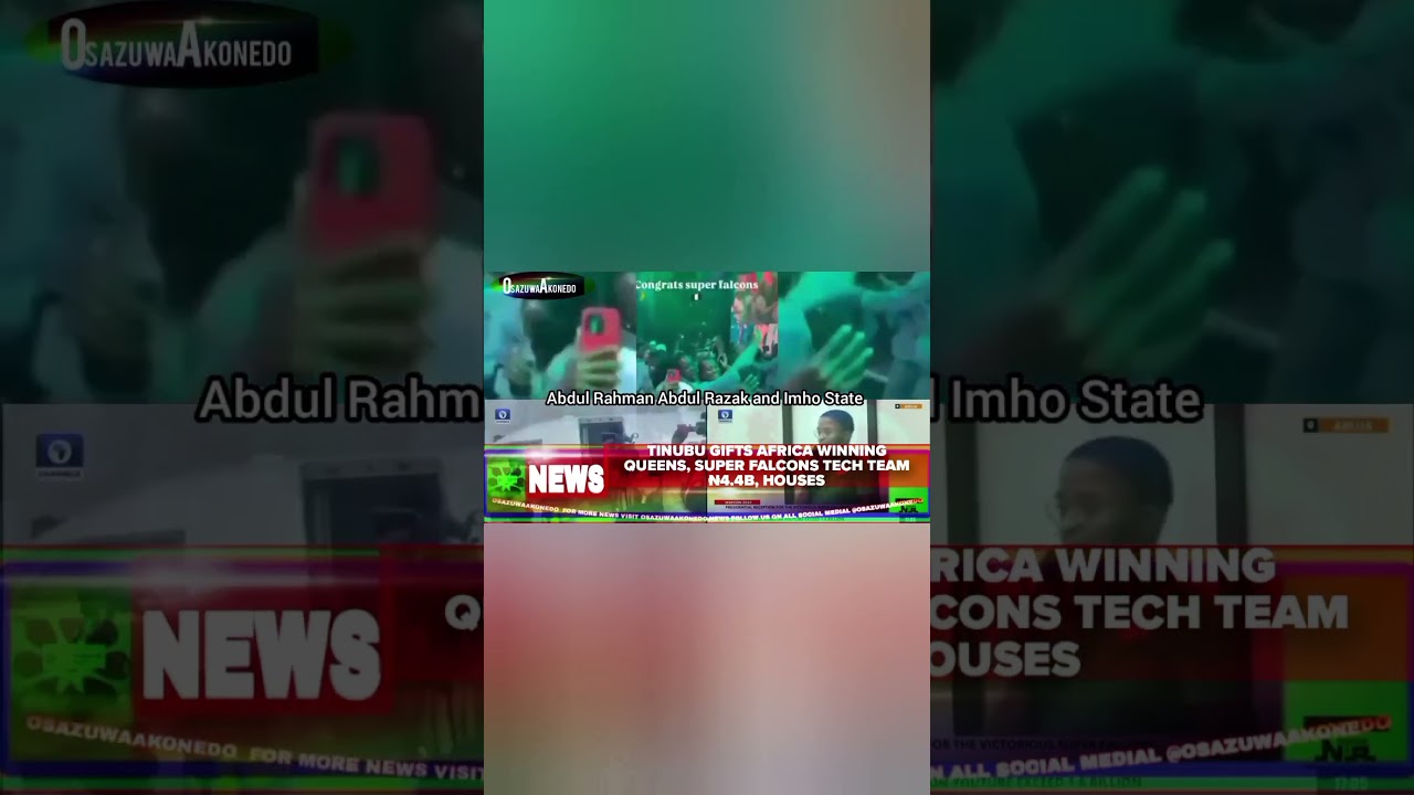 OsazuwaAkonedo Podcast Video ~ Tinubu Gifts Africa Winning Queens, Super Falcons Tech Team ₦4.4b, Houses