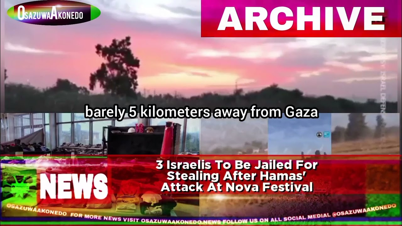 OsazuwaAkonedo ShortReel ~ 3 Israelis To Be Jailed For Stealing After Hamas' Attack At Nova Festival