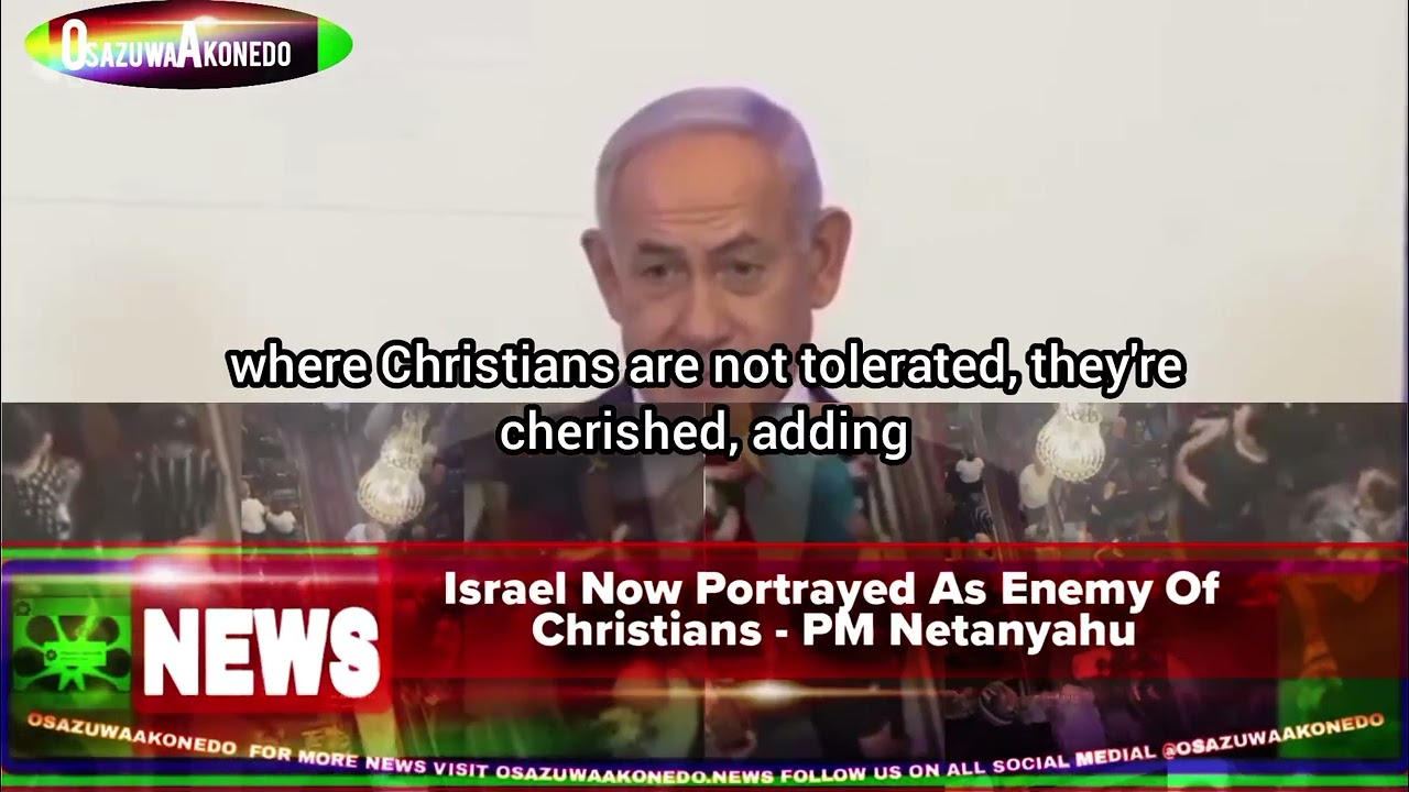 OsazuwaAkonedo ShortReel ~ Israel Now Portrayed As Enemy Of Christians - PM Netanyahu