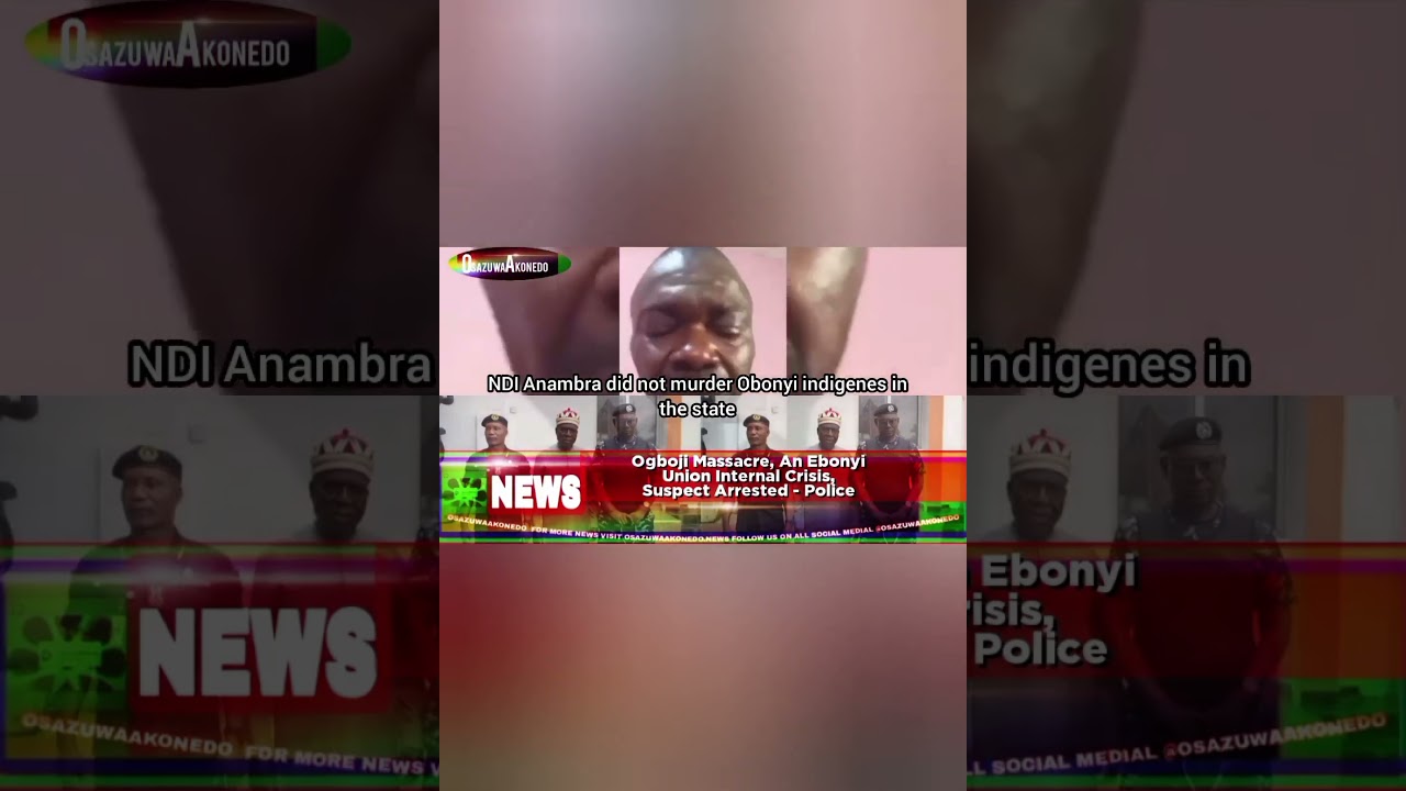 OsazuwaAkonedo Video ~ Ogboji Massacre, An Ebonyi Union Internal Crisis, Suspect Arrested – Police 1