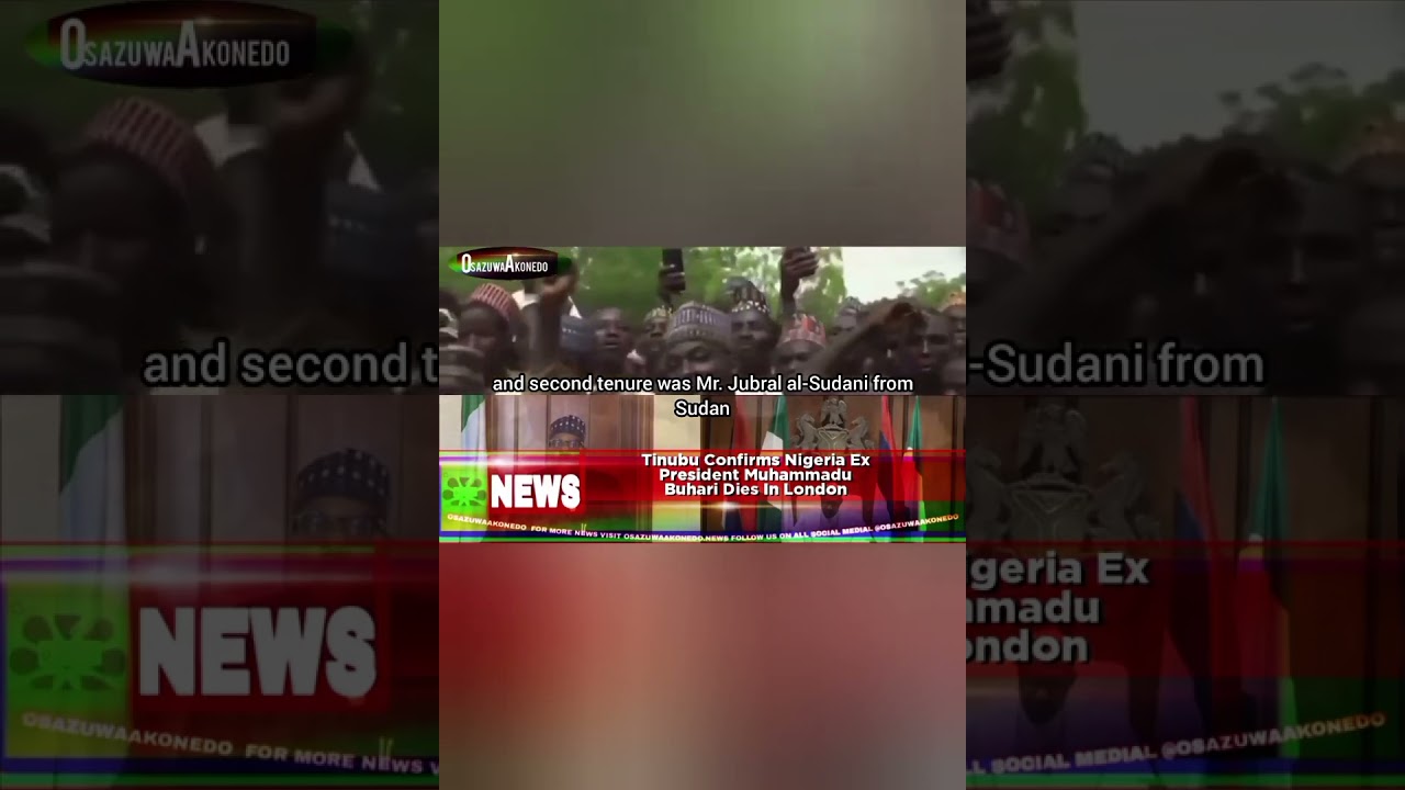 OsazuwaAkonedo Video ~ Tinubu Confirms Nigeria Ex President Muhammadu Buhari Dies In London