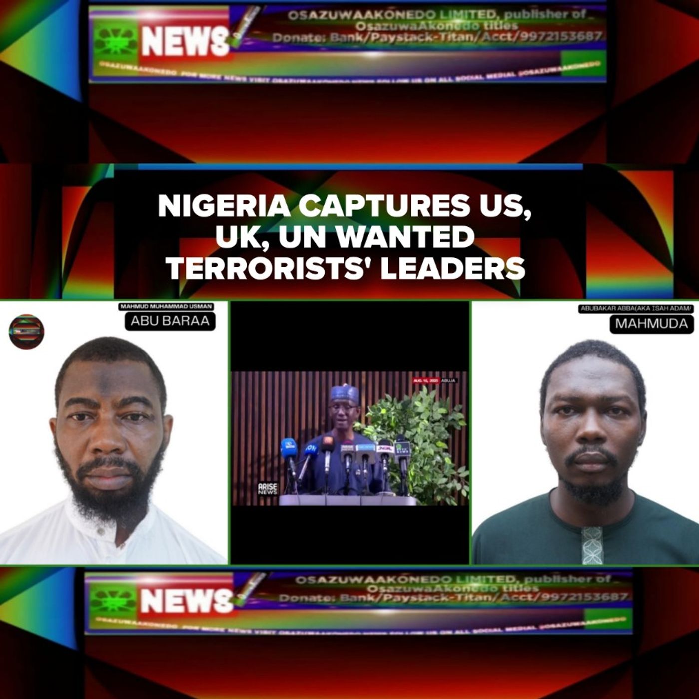 OsazuwaAkonedo Audio ~ Nigeria Captures US, UK, UN Wanted Terrorists' Leaders