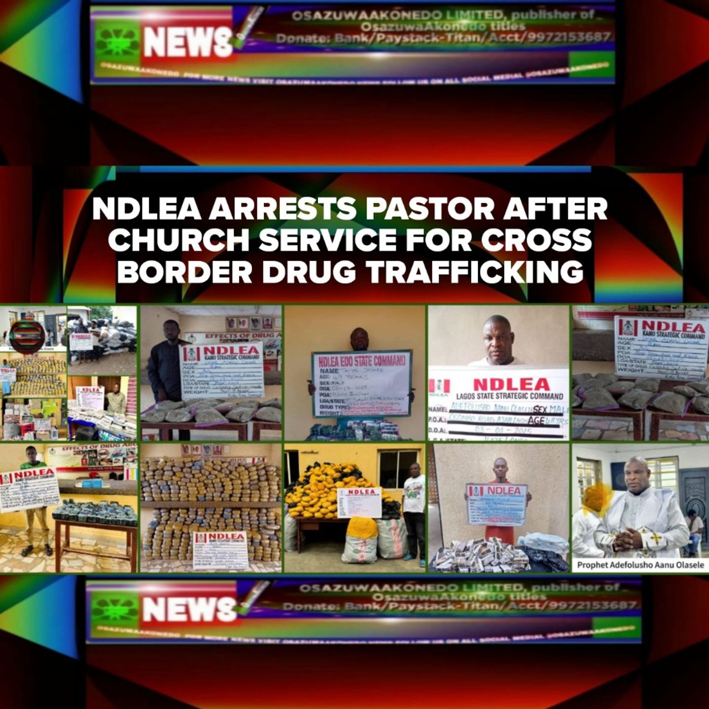 OsazuwaAkonedo Audio ~ NDLEA Arrests Pastor After Church Service For Cross Border Drug Trafficking