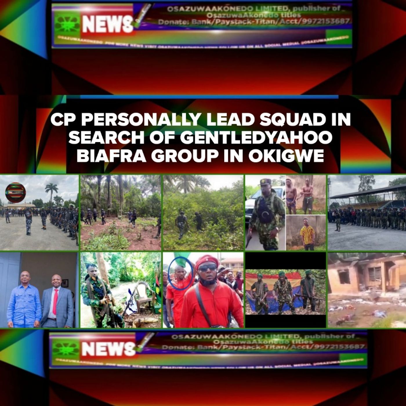 OsazuwaAkonedo Audio ~ CP Personally Lead Squad In Search Of GentleDYahoo Biafra Group In Okigwe