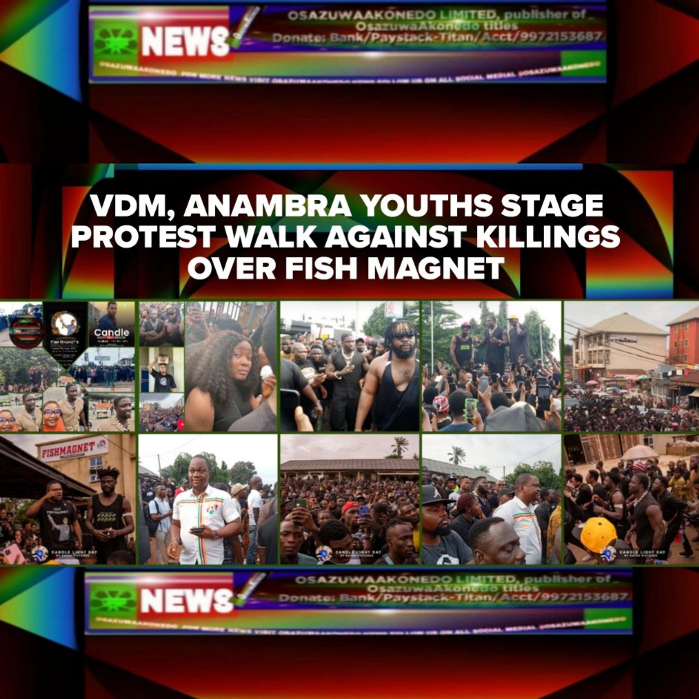 OsazuwaAkonedo Audio ~ VDM, Anambra Youths Stage Protest Walk Against Killings Over Fish Magnet