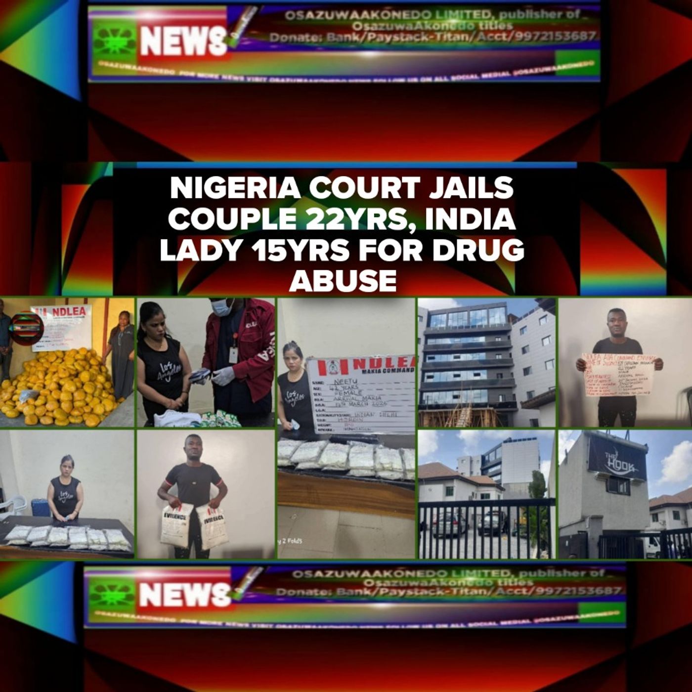 OsazuwaAkonedo Audio ~ Nigeria Court Jails Couple 22yrs, India Lady 15yrs For Drug Abuse