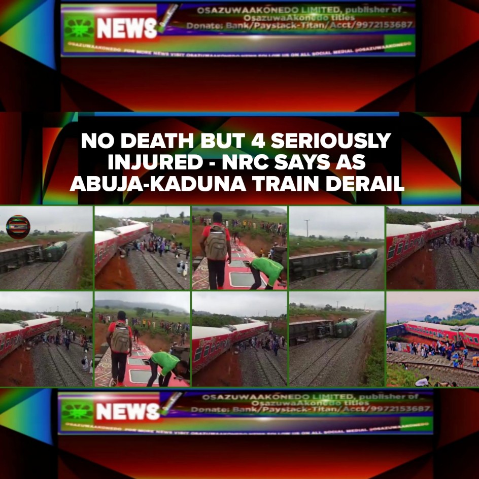 No Death But 4 Seriously Injured - NRC Says As Abuja-Kaduna Train Derail