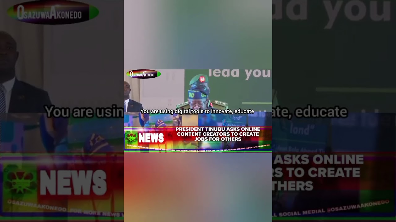 OsazuwaAkonedo BriefRecall ~ President Tinubu Asks Online Content Creators To Create Jobs For Others